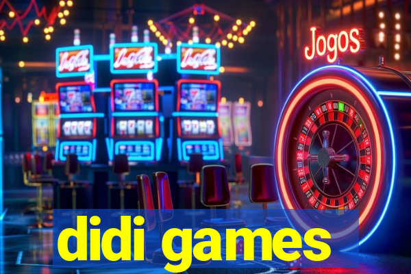 didi games